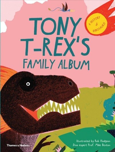 Tony T-Rex’s Family Album : A History of Dinosaurs! (Hardcover)