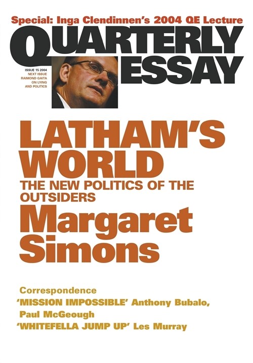 Lathams World: The New Politics of the Outsiders: Quarterly Essay 15 (Paperback)