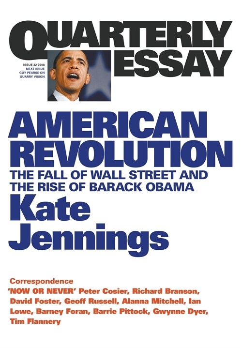American Revolution: The Fall of Wall Street and the Rise of Barack Obama: Quarterly Essay 32 (Paperback)