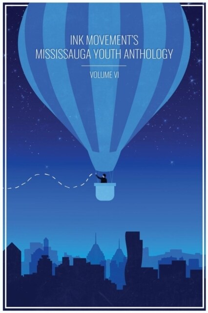 Ink Movements Mississauga Youth Anthology Volume VI (Paperback)