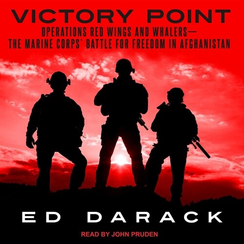Victory Point: Operations Red Wings and Whalers -- The Marine Corps Battle for Freedom in Afghanistan (MP3 CD)
