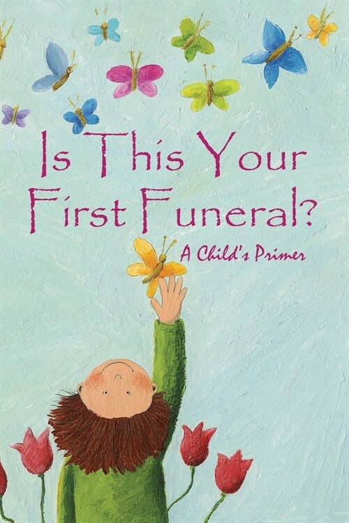 Is This Your First Funeral?: A Childs Primer (Paperback)