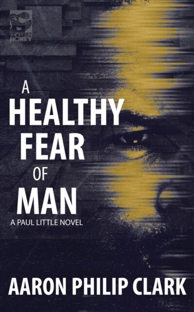 A Healthy Fear of Man (Paperback)