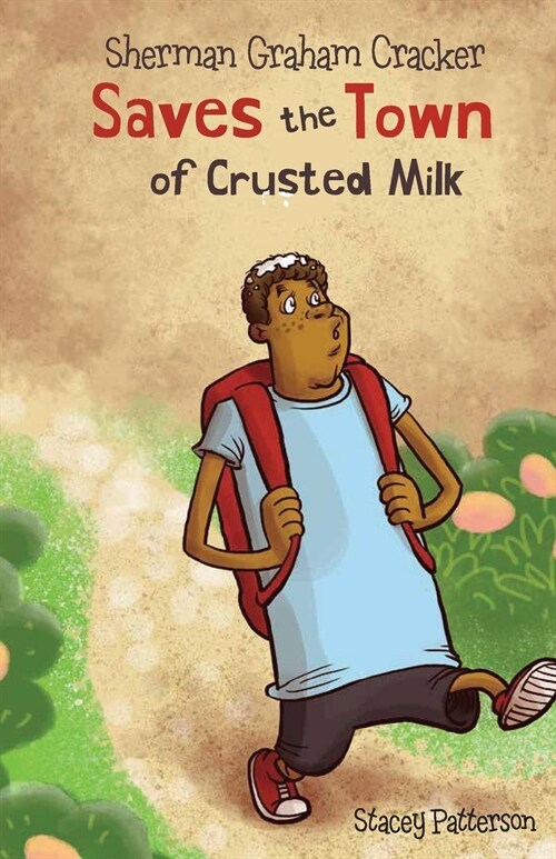 Sherman Graham Cracker: Saves the Town of Crusted Milk (Paperback)