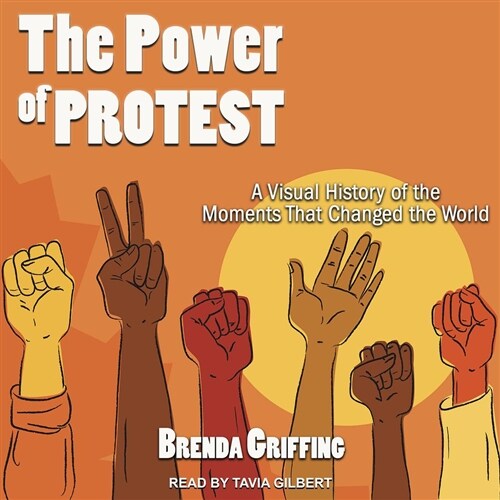 The Power of Protest: A Visual History of the Moments That Changed the World (MP3 CD)