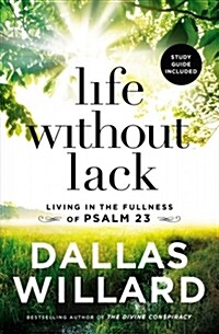 Life Without Lack: Living in the Fullness of Psalm 23 (Paperback)