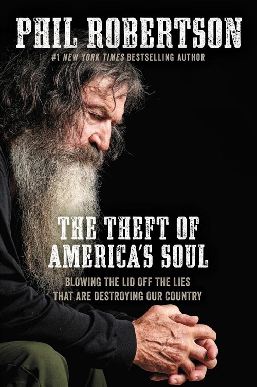 The Theft of Americas Soul: Blowing the Lid Off the Lies That Are Destroying Our Country (Hardcover)