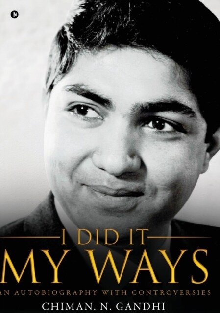 I Did It My Ways: An Autobiography with Controversies (Hardcover)