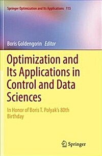 Optimization and Its Applications in Control and Data Sciences: In Honor of Boris T. Polyaks 80th Birthday (Paperback)