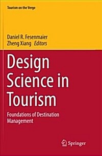 Design Science in Tourism: Foundations of Destination Management (Paperback)