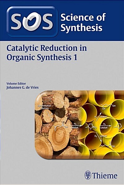Science of Synthesis: Catalytic Reduction in Organic Synthesis Vol. 1 (Paperback)