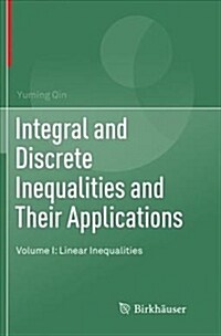 Integral and Discrete Inequalities and Their Applications: Volume I: Linear Inequalities (Paperback)