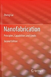 Nanofabrication: Principles, Capabilities and Limits (Paperback)