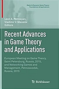 Recent Advances in Game Theory and Applications: European Meeting on Game Theory, Saint Petersburg, Russia, 2015, and Networking Games and Management, (Paperback)