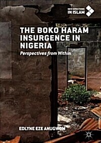 The Boko Haram Insurgence in Nigeria: Perspectives from Within (Hardcover, 2019)
