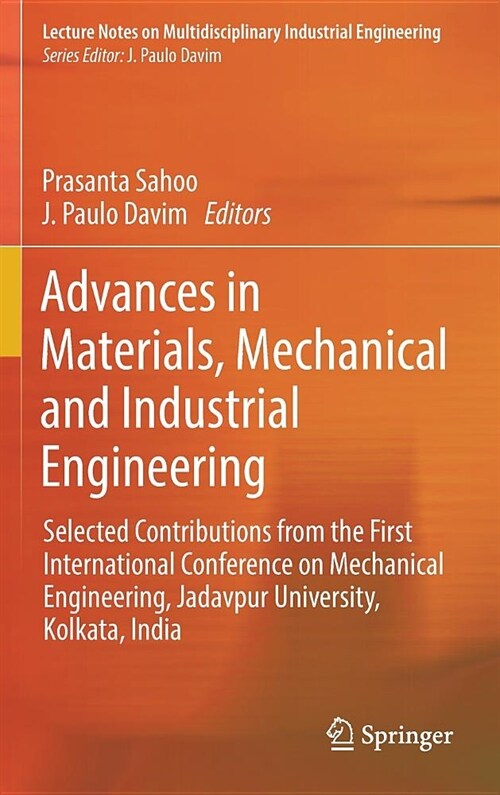 Advances in Materials, Mechanical and Industrial Engineering: Selected Contributions from the First International Conference on Mechanical Engineering (Hardcover, 2019)