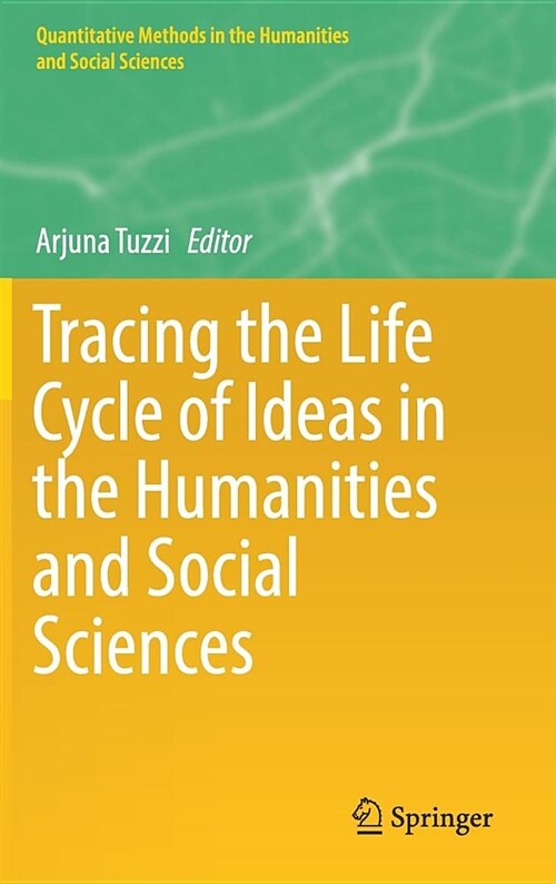 Tracing the Life Cycle of Ideas in the Humanities and Social Sciences (Hardcover, 2018)