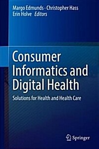 Consumer Informatics and Digital Health: Solutions for Health and Health Care (Hardcover, 2019)