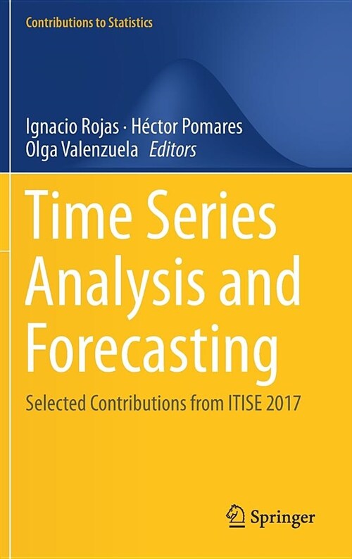 Time Series Analysis and Forecasting: Selected Contributions from Itise 2017 (Hardcover, 2018)