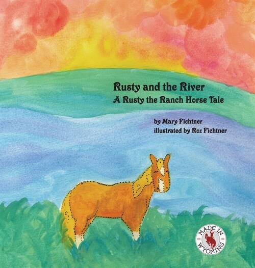 Rusty and the River: A Rusty the Ranch Horse Tale (Hardcover)