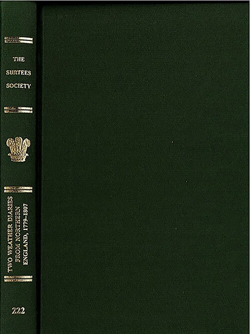 Two Weather Diaries from Northern England, 1779-1807 : The Journals of John Chipchase and Elihu Robinson (Hardcover)