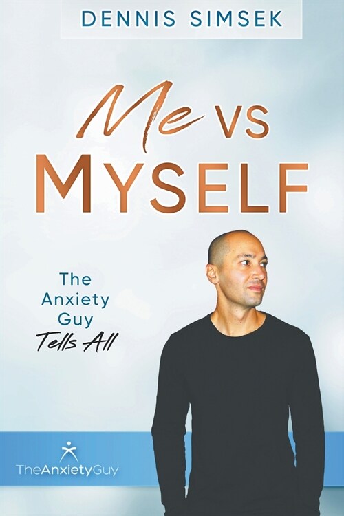 Me Vs Myself: The Anxiety Guy Tells All (Paperback)