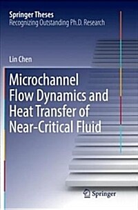 Microchannel Flow Dynamics and Heat Transfer of Near-Critical Fluid (Paperback)