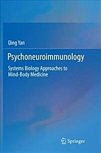 Psychoneuroimmunology: Systems Biology Approaches to Mind-Body Medicine (Paperback)