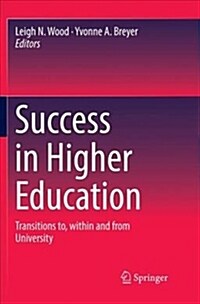 Success in Higher Education: Transitions To, Within and from University (Paperback)