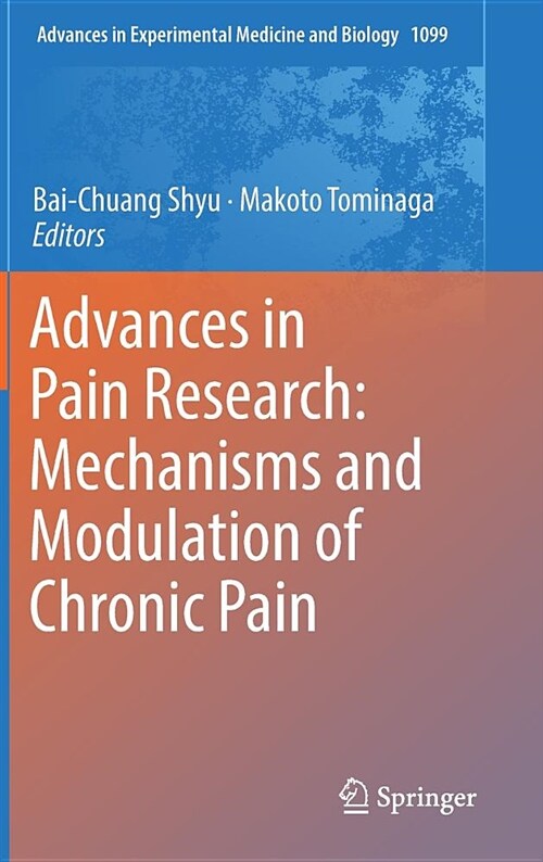 Advances in Pain Research: Mechanisms and Modulation of Chronic Pain (Hardcover, 2018)