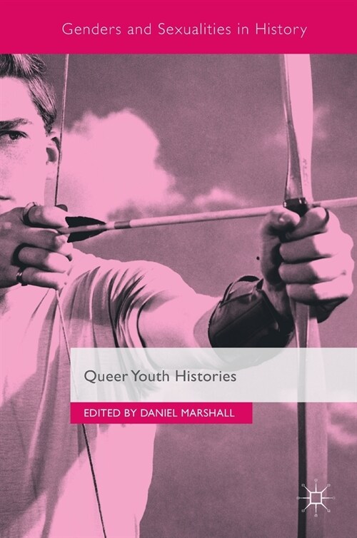 Queer Youth Histories (Hardcover, 1st ed. 2021)