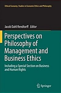 Perspectives on Philosophy of Management and Business Ethics: Including a Special Section on Business and Human Rights (Paperback)