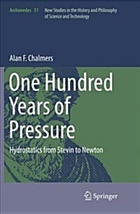 One Hundred Years of Pressure: Hydrostatics from Stevin to Newton (Paperback)