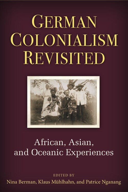 German Colonialism Revisited: African, Asian, and Oceanic Experiences (Paperback)