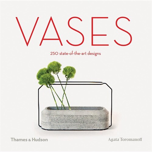 Vases : 250 state-of-the-art designs (Hardcover)
