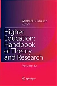 Higher Education: Handbook of Theory and Research: Published Under the Sponsorship of the Association for Institutional Research (Air) and the Associa (Paperback, Softcover Repri)