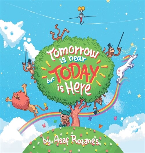 Tomorrow Is Near But Today Is Here: (childrens Books about Anxiety/Adhd/Stress Relief/Mindfulness, Picture Books, Preschool Books, Ages 3 5, Baby Book (Hardcover)