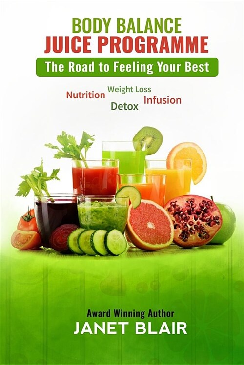 Body Balance Juice Programme: The Road to Feeling Your Best (Paperback)