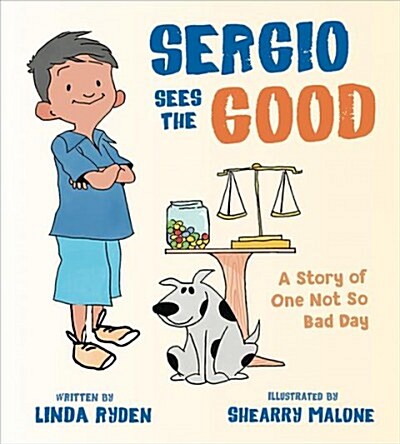 Sergio Sees the Good: The Story of a Not So Bad Day (Hardcover)