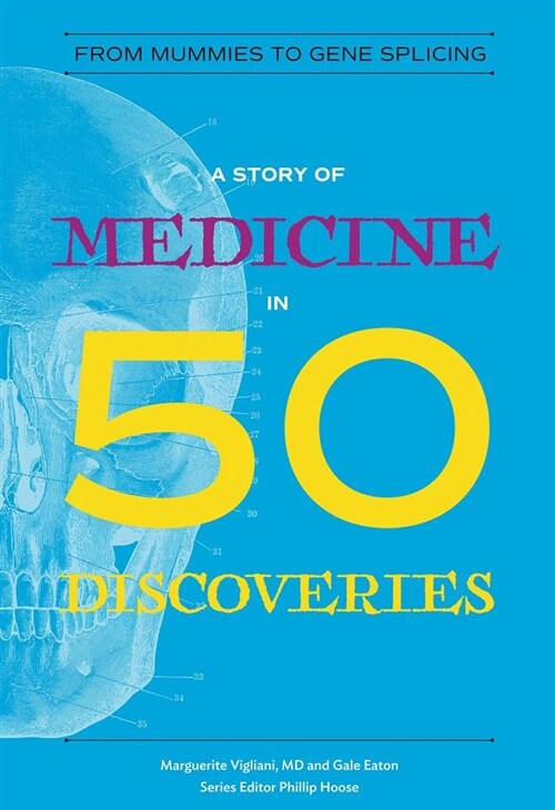 A Story of Medicine in 50 Discoveries: From Mummies to Gene Splicing (Paperback)
