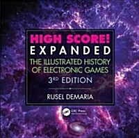 High Score! Expanded : The Illustrated History of Electronic Games 3rd Edition (Paperback)