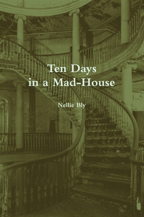 Ten Days in a Mad-House (Annotated) (Paperback)