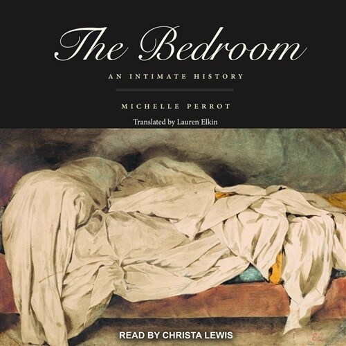 The Bedroom: An Intimate History (Audio CD)