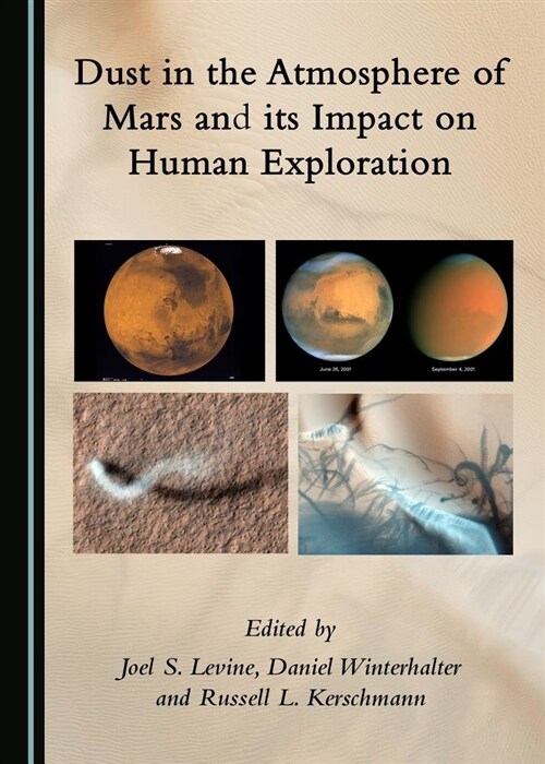 Dust in the Atmosphere of Mars and Its Impact on Human Exploration (Hardcover)