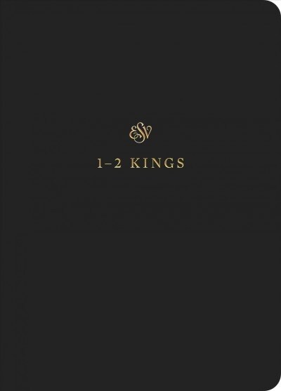 ESV Scripture Journal: 1-2 Kings (Paperback) (Paperback)