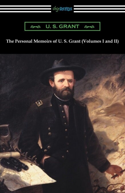 The Personal Memoirs of U. S. Grant (Volumes I and II) (Paperback)