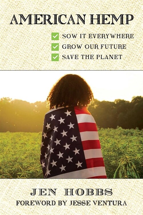 American Hemp: How Growing Our Newest Cash Crop Can Improve Our Health, Clean Our Environment, and Slow Climate Change (Paperback)