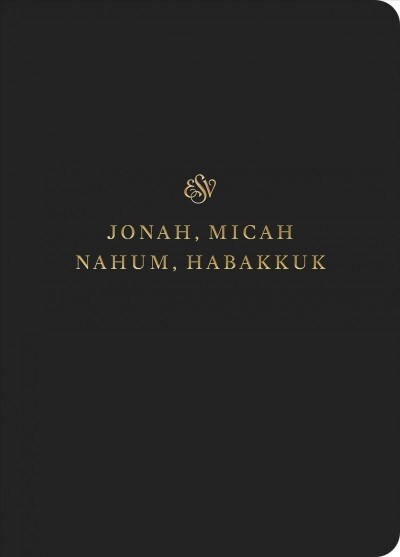 ESV Scripture Journal: Jonah, Micah, Nahum, and Habakkuk (Paperback) (Paperback)