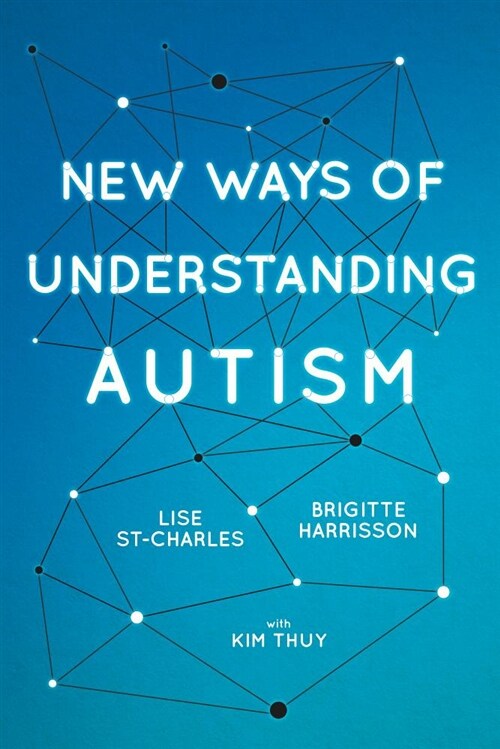 New Ways of Understanding Autism (Paperback)