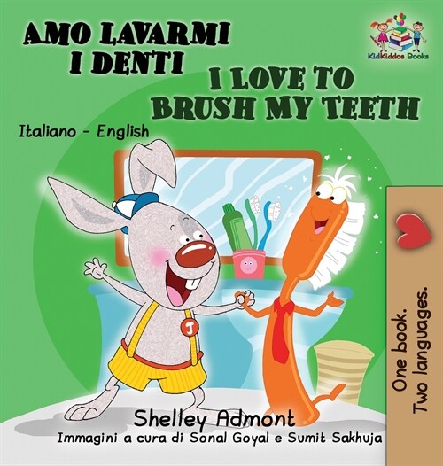 Amo Lavarmi I Denti I Love to Brush My Teeth: Italian English Bilingual Edition (Hardcover)